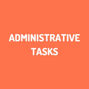 ADMINISTRATIVE TASKS